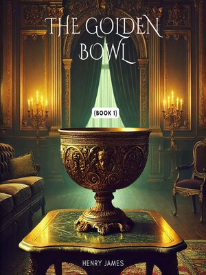 cover image of The Golden Bowl (Book 1)